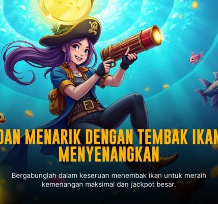 Tembak Ikan: Strategi Jitu Raih Jackpot di Game EvoPlay