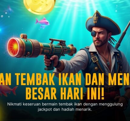 Strategi Menang Terbaik di Game Tembak Ikan Habanero